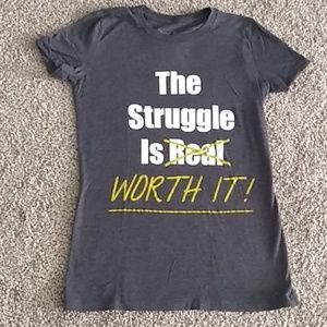 Struggle is worth it tee
